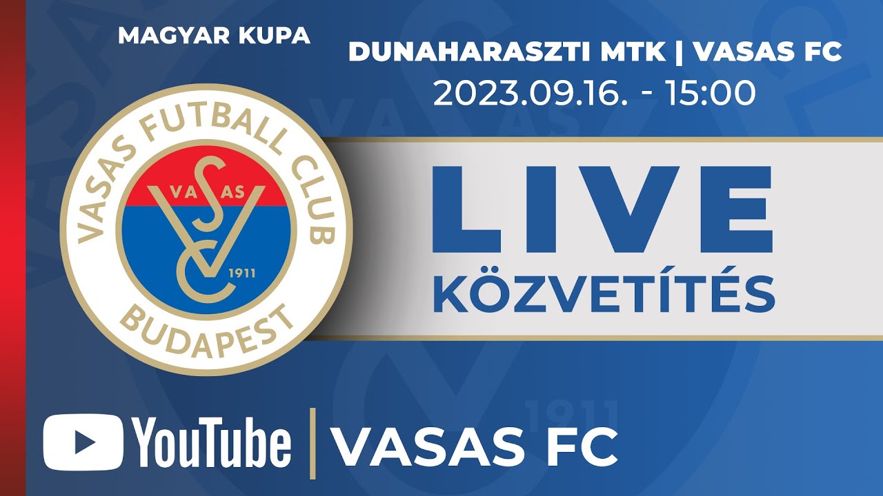 Dunaharaszti MTK - Vasas FC | MOL Magyar Kupa | Élő közvetítés