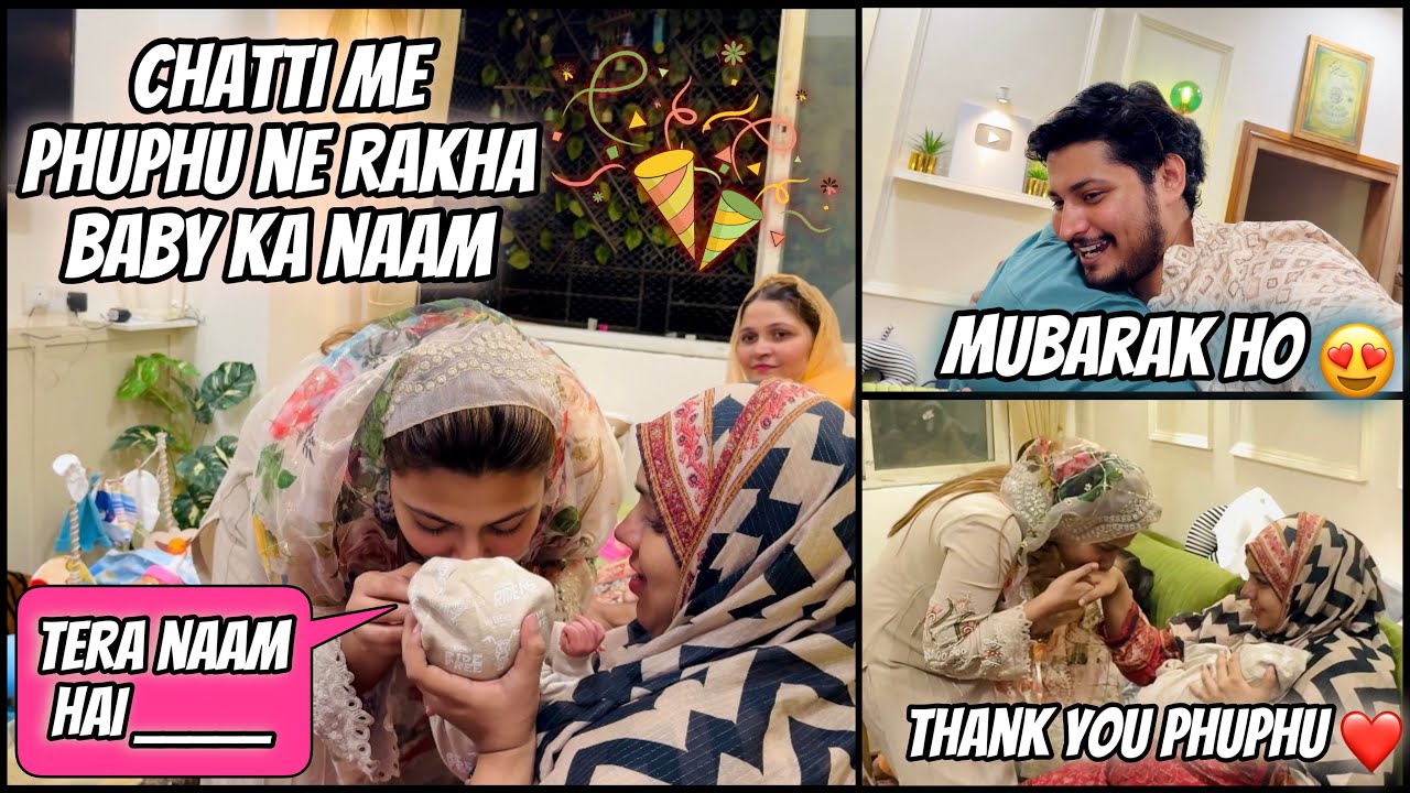 Mubarak Ho Phuphu Ne Baby Ka Naam Rakhdiya ❤️ | Chatti Ceremony Of Our Boy 👦 | Sufiyan and Nida ❤️