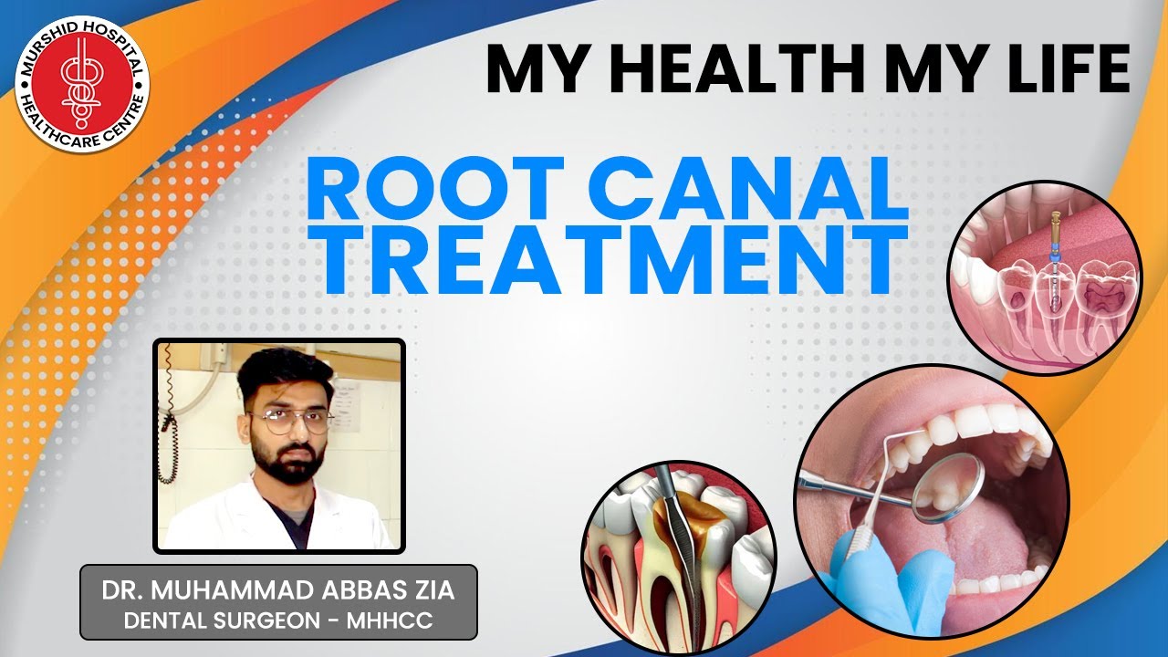 Root Canal Treatment by Dr. Muhammad Abbas Zia Dental Surgeon at Murshid Hospital