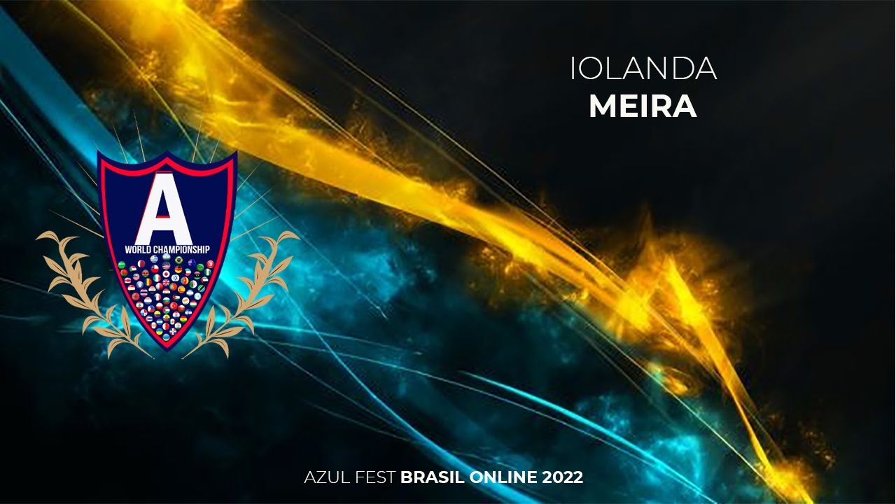 🌐 AZUL FEST BRASIL ONLINE 2022 | IOLANDA MEIRA | AZUL FEST WORLD CHAMPIONSHIP