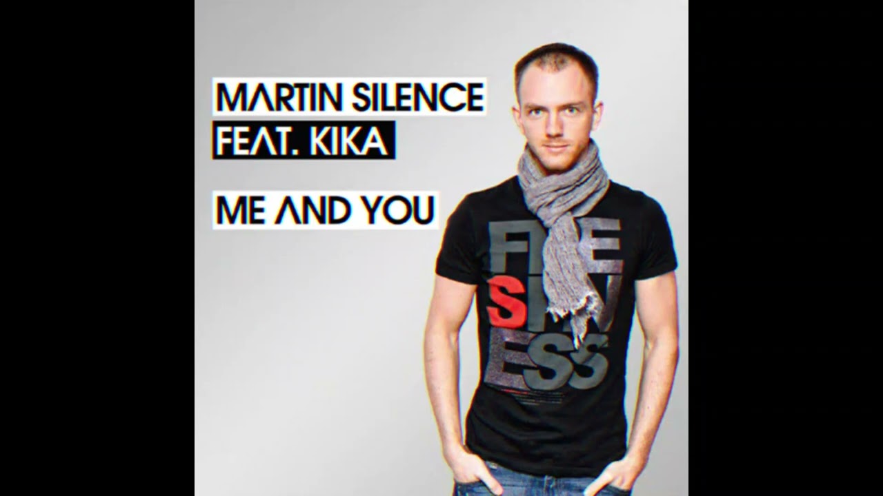 Martin Silence feat kika - Me And You  (Extended)