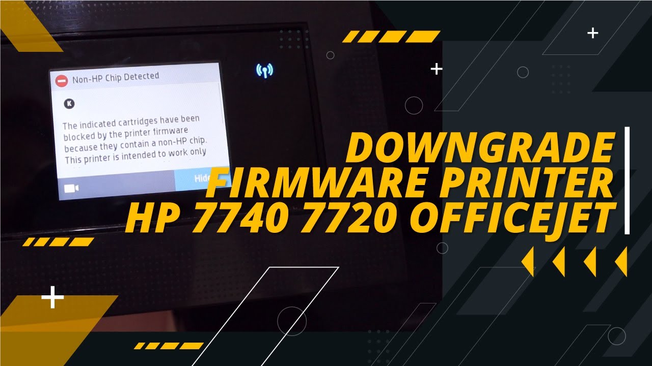 Cara Memeperbaiki Non-HP Chip Detected, Downgrade Software Firmware HP Officejet 7720 7740