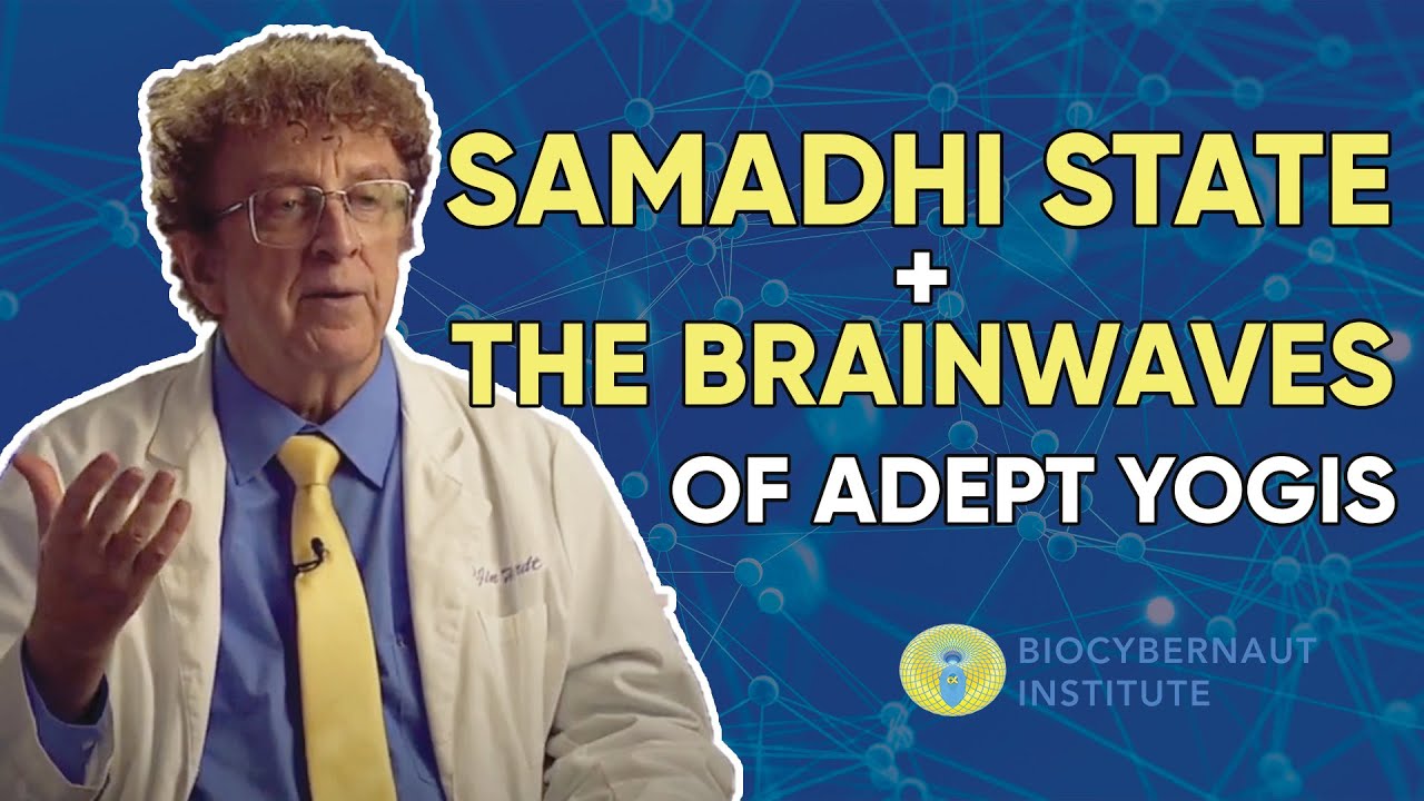 Samadhi State + The Brainwaves of Adept Yogis