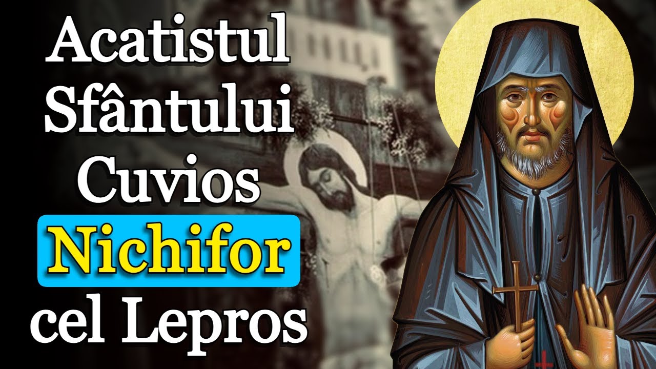 Acatistul Sf&acirc;ntului Cuvios Nichifor cel Lepros - 4 Ianuarie - Ediție nouă 2026