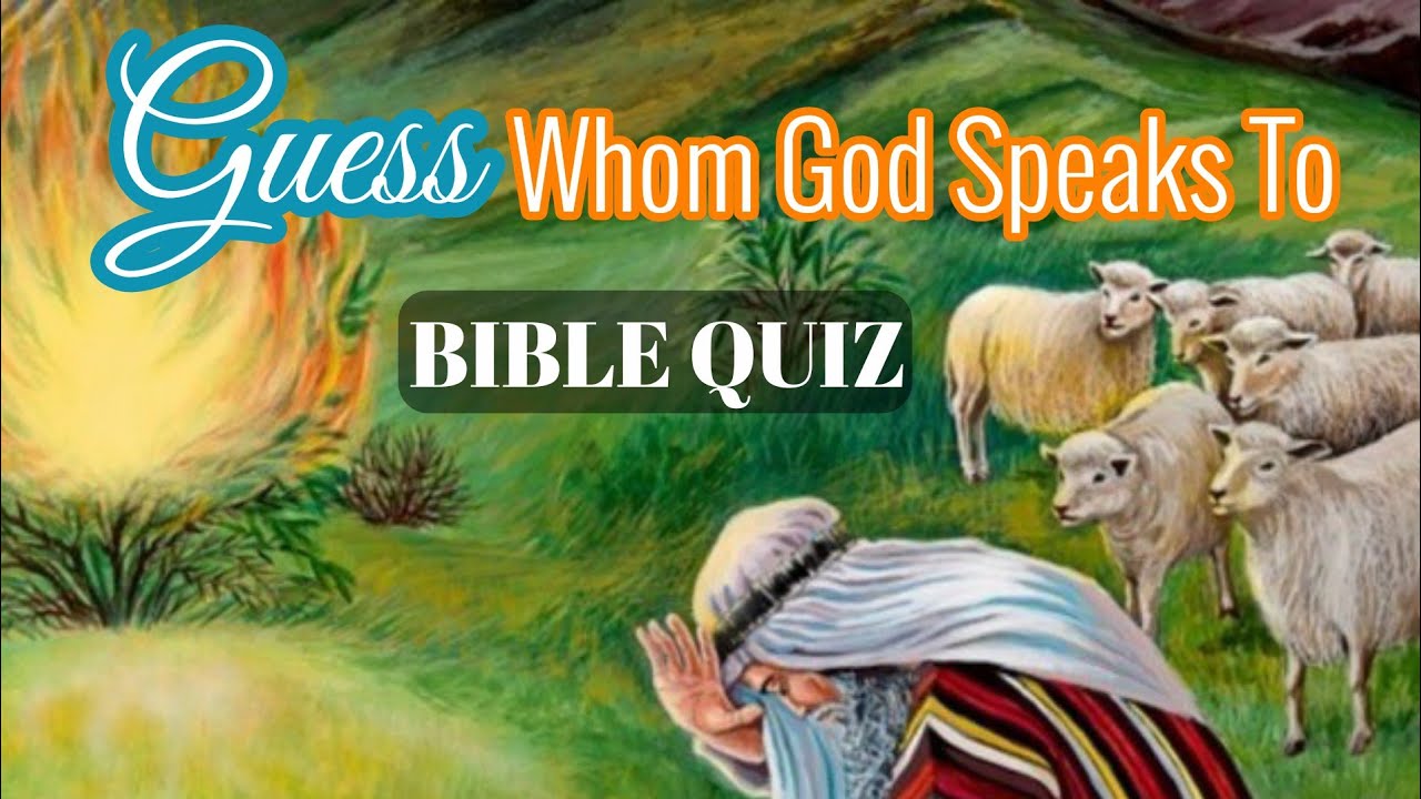 BIBLE QUIZ:GUESS Whom God Speaks To