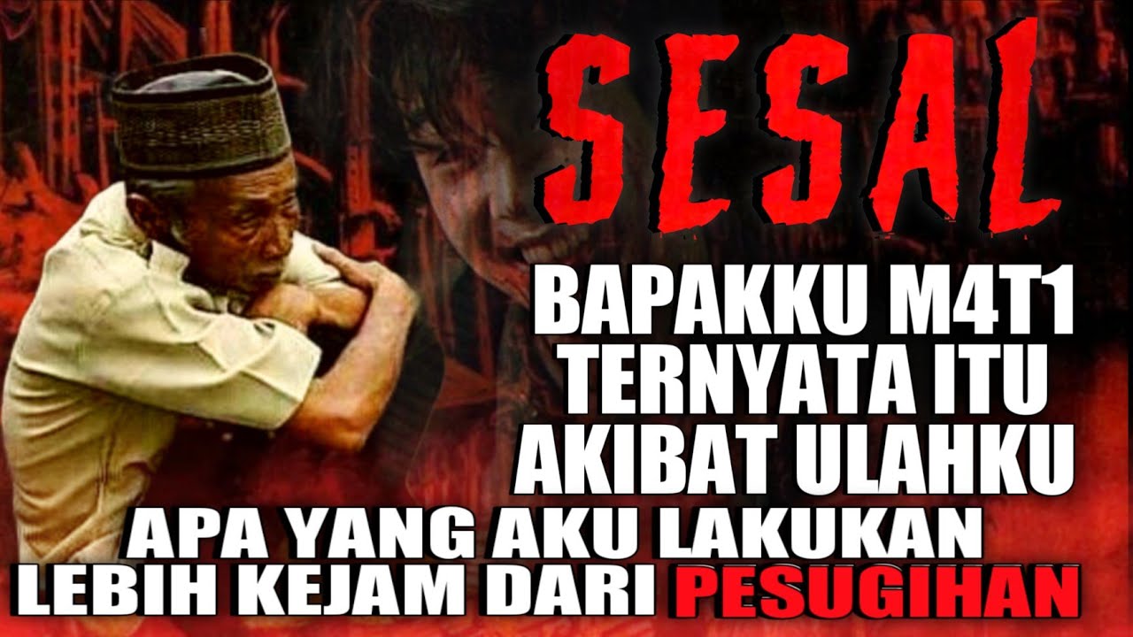 SESAL - BAPAKKU M4T1 KARENA ULAHKU || LEBIH K3J4M DARI PESUGIHAN