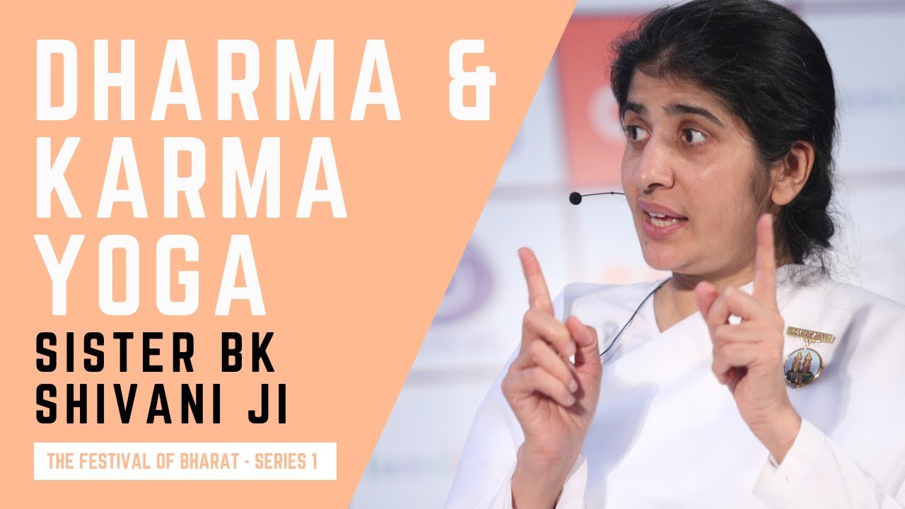 S1: Sister BK Shivani ji on Dharma & Karma Yoga, as Defined in India - The Festival of Bharat