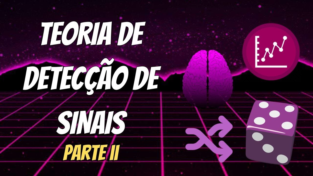 Introdução à Psicologia – Aula 045 | Teoria de Detecção de Sinais, Parte II