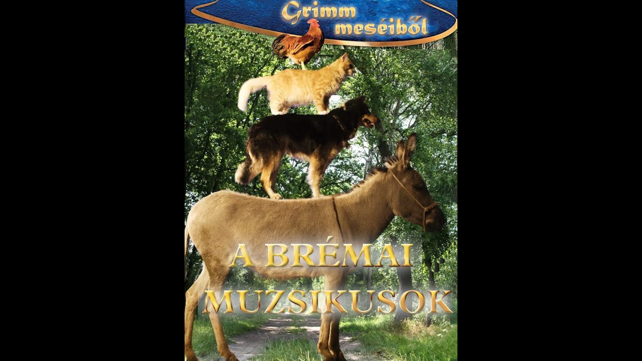 A brémai muzsikusok /Grimm mese/