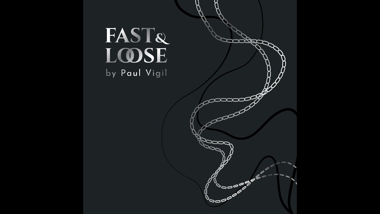 Fast and Loose  (Paul Vigil) - En français !!