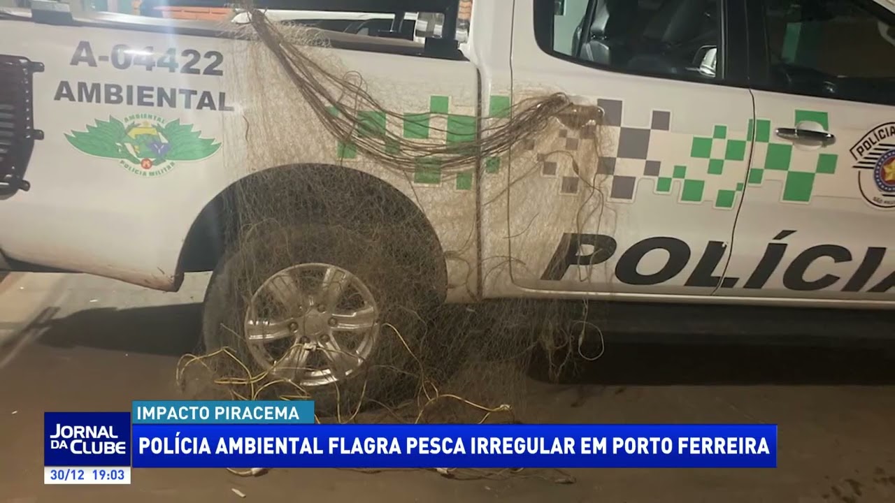 Polícia ambiental flagra pesca irregular em Porto Ferreira - Jornal da Clube 2º Ed.(30/12/25)