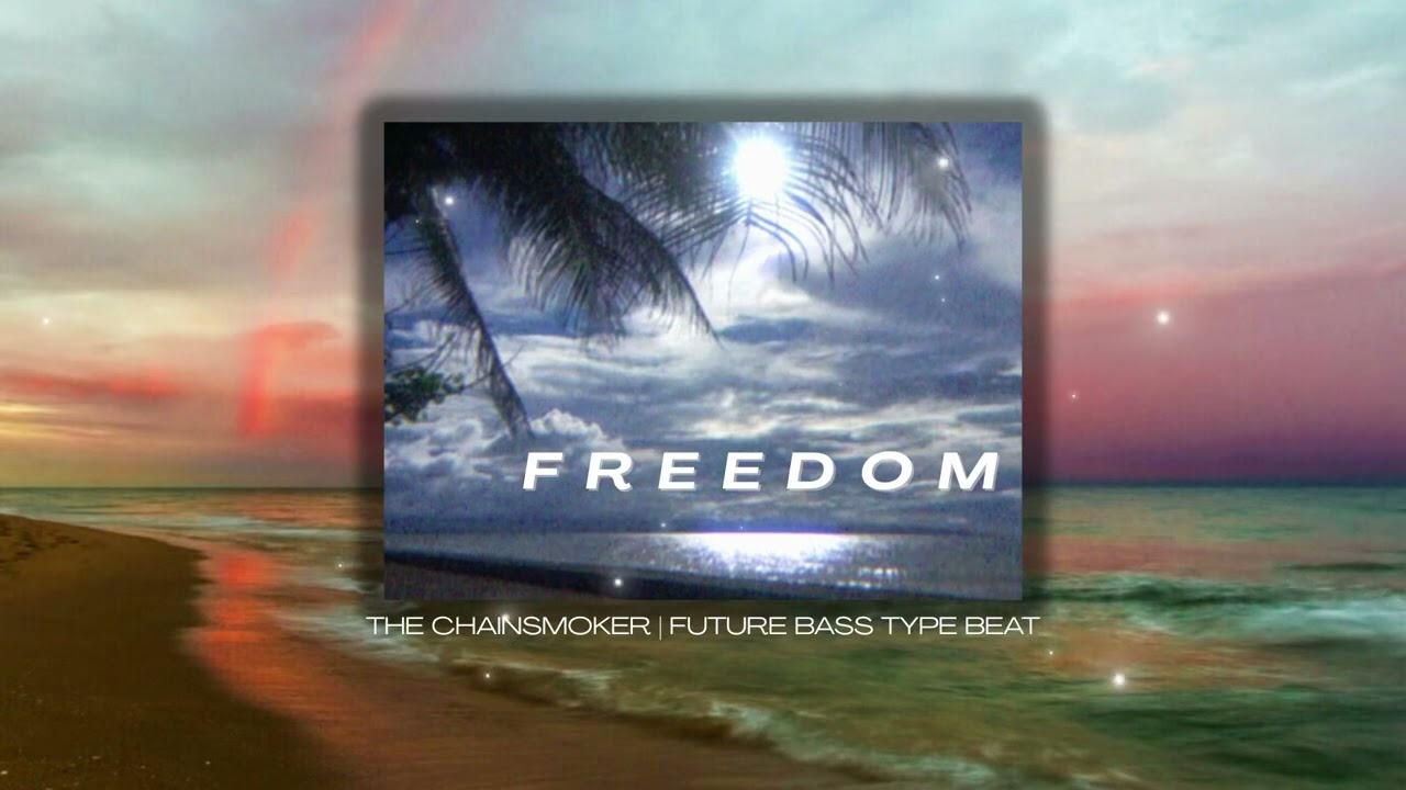 [FREE] Chainsmoker X Future Bass Type Beat 2026 - “FREEDOM”