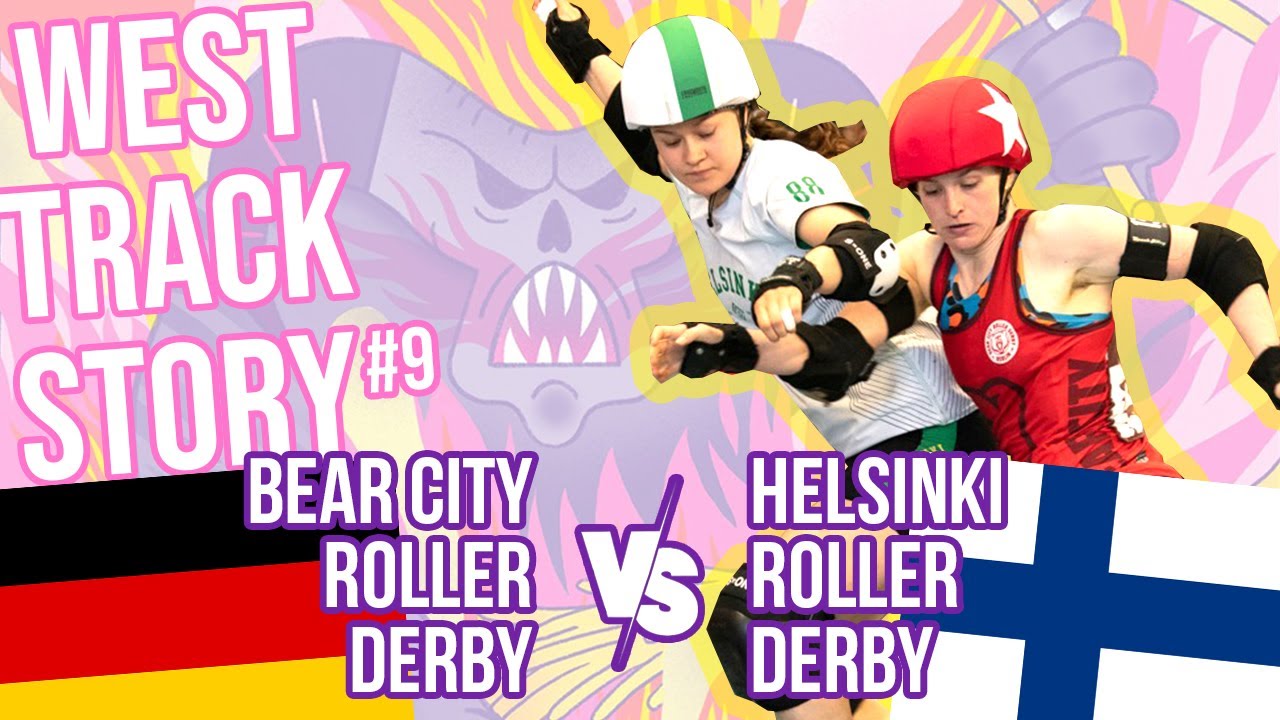 West Track Story 9 - GAME 4 - Bear City Roller Derby VS. Helsinki Roller Derby