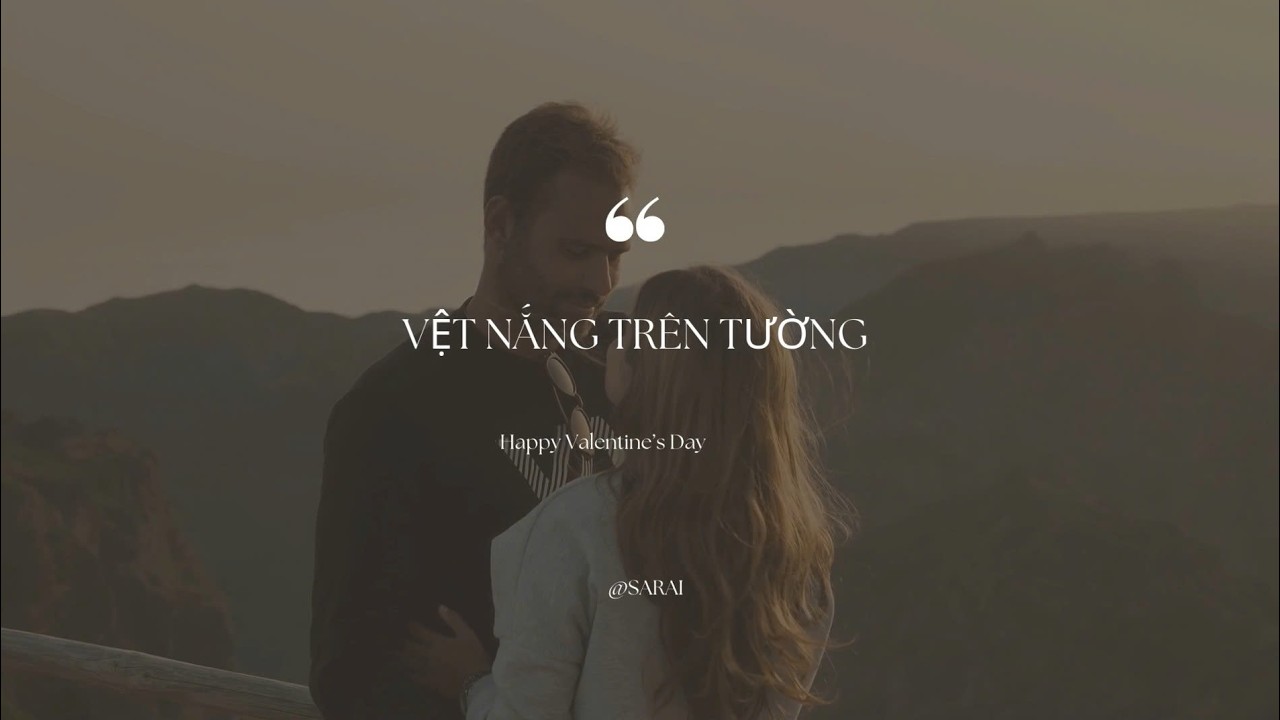 VỆT NẮNG TRÊN TƯỜNG | HAPPY VALENTINE'S DAY | SARAI
