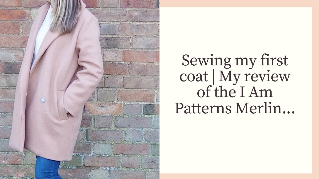Sewing my first coat | My full review of the I Am Patterns I Am Merlin Coat...