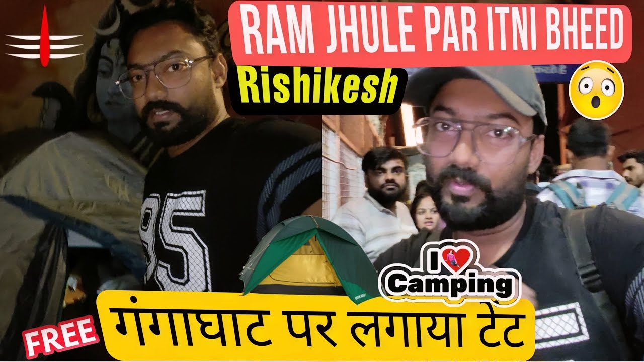 Rishikesh | Free Camping Rishikesh Ganga Ghat | Ram Jhula | 