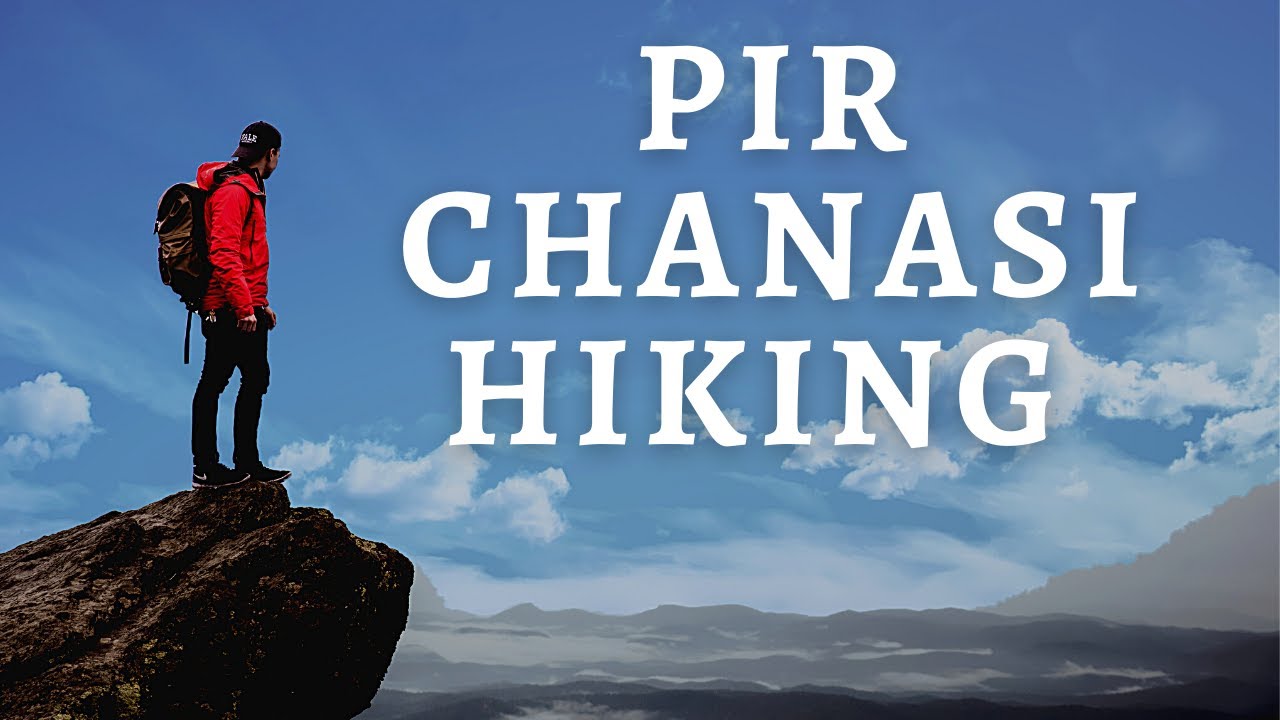 Pir Chanasi Hiking Adventure | Azad Kashmir Travel Vlog