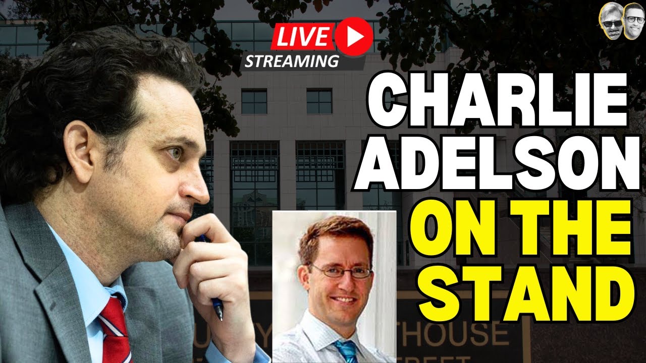 LIVE COVERAGE & ANALYSIS: Charlie Adelson Takes the Stand in His Defense