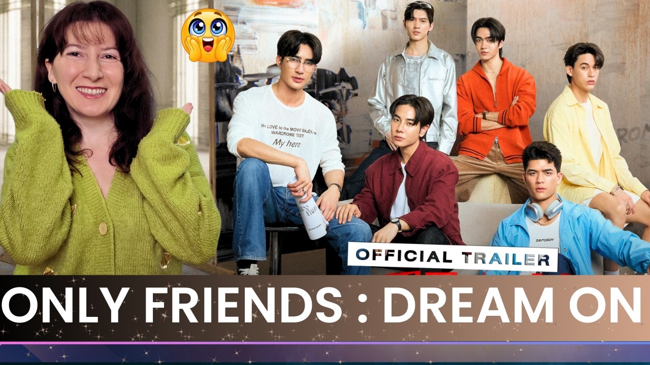 [Official Trailer] ONLY FRIENDS : DREAM ON🍂Reaction | EarthMix ; JossGawin ; AouBoom