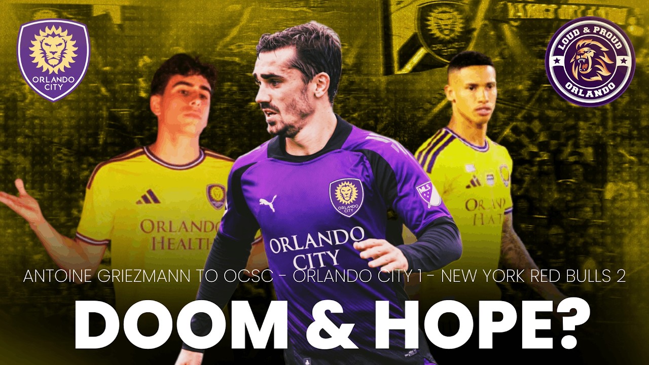 DOOM & HOPE? Antoine Griezmann to Orlando City | Deep Analysis on Orlando City 1 - RBNY 2 🔥