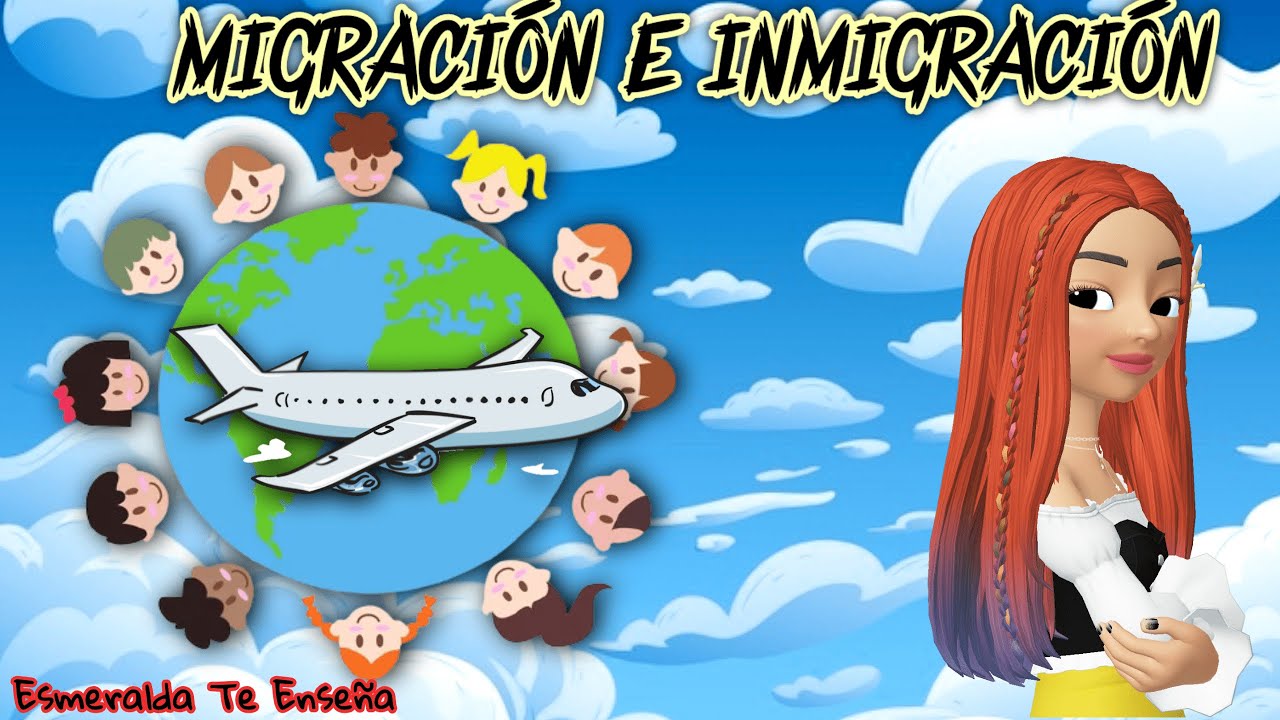 La migración e inmigración - Esmeralda Te Enseña