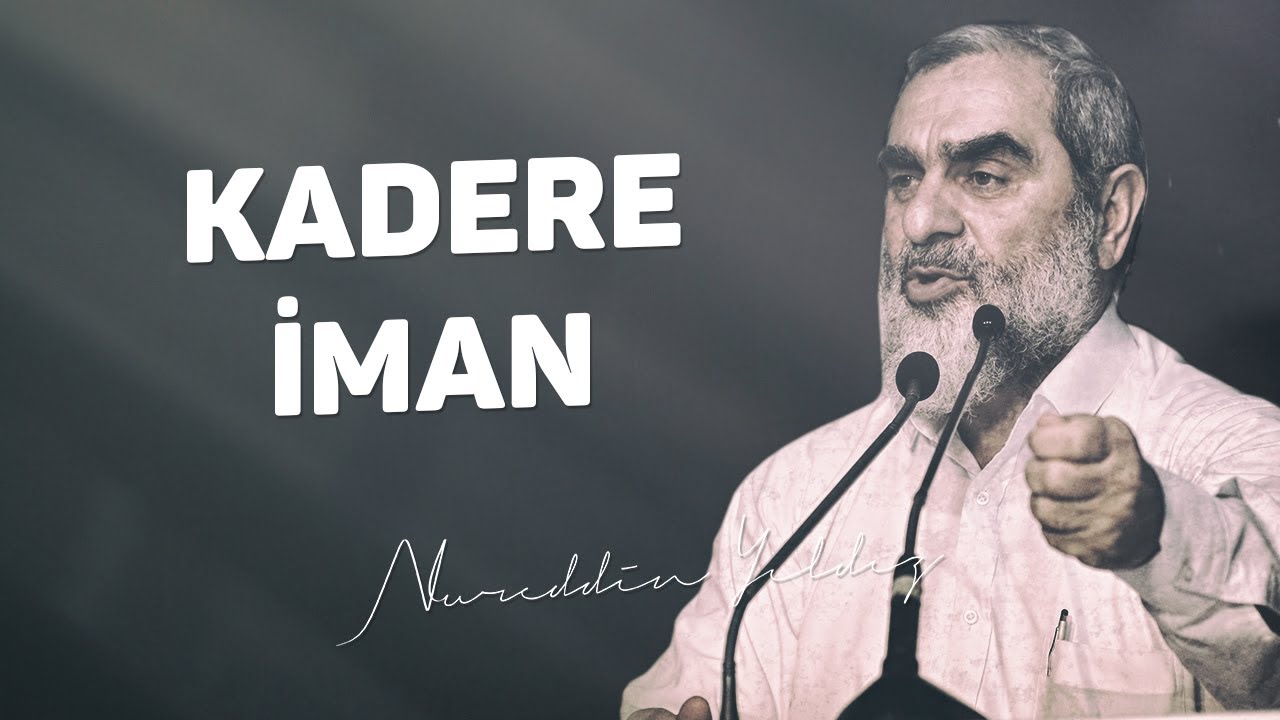 Kadere İman | Nureddin Yıldız