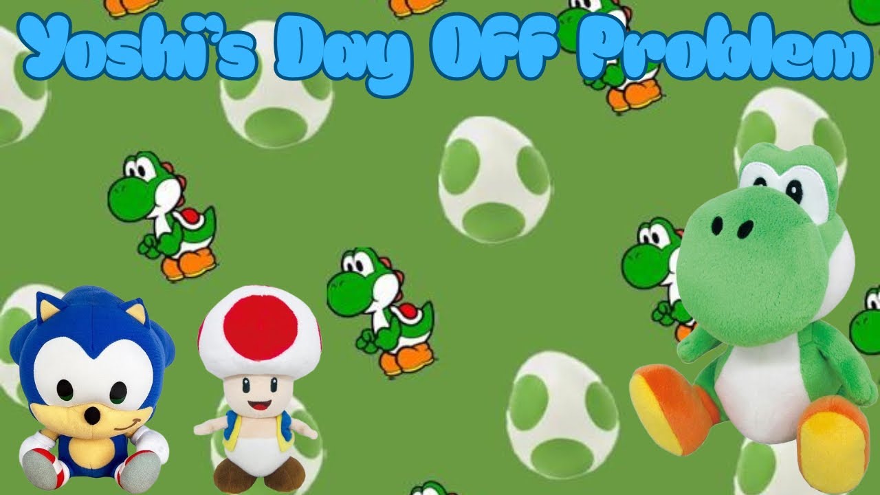 Yoshi’s Day Off Problem (Official Video) - The Official Video Game Plushies Channel