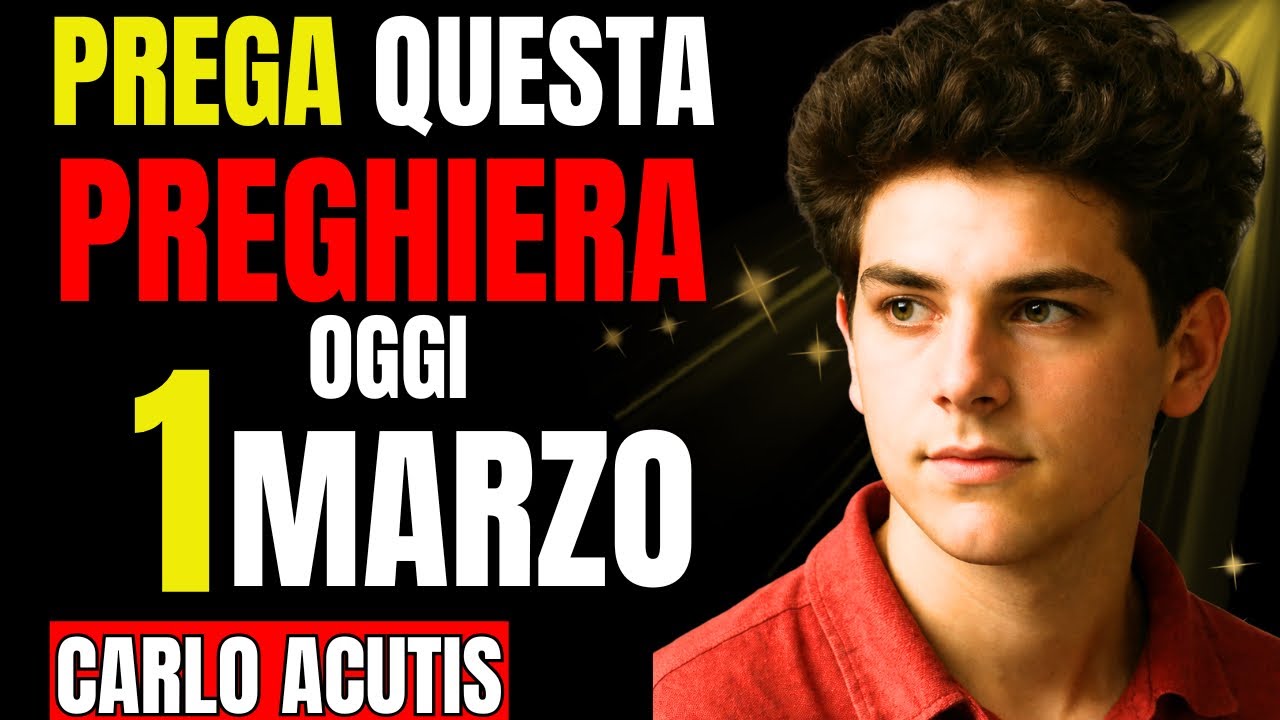 PREGHIERA Del GIORNO A CARLO  ACUTIS PER UN MIRACOLO IMPOSSIBILE 🙏 22 FEBBRAIO 2026