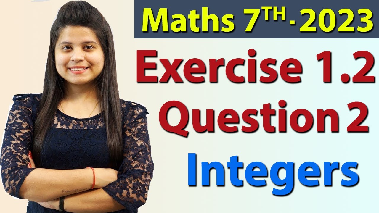 Q 2, Ex 1.2 - Integers - Chapter 1 - Maths Class 7th - NCERT, New Syllabus 2023 CBSE