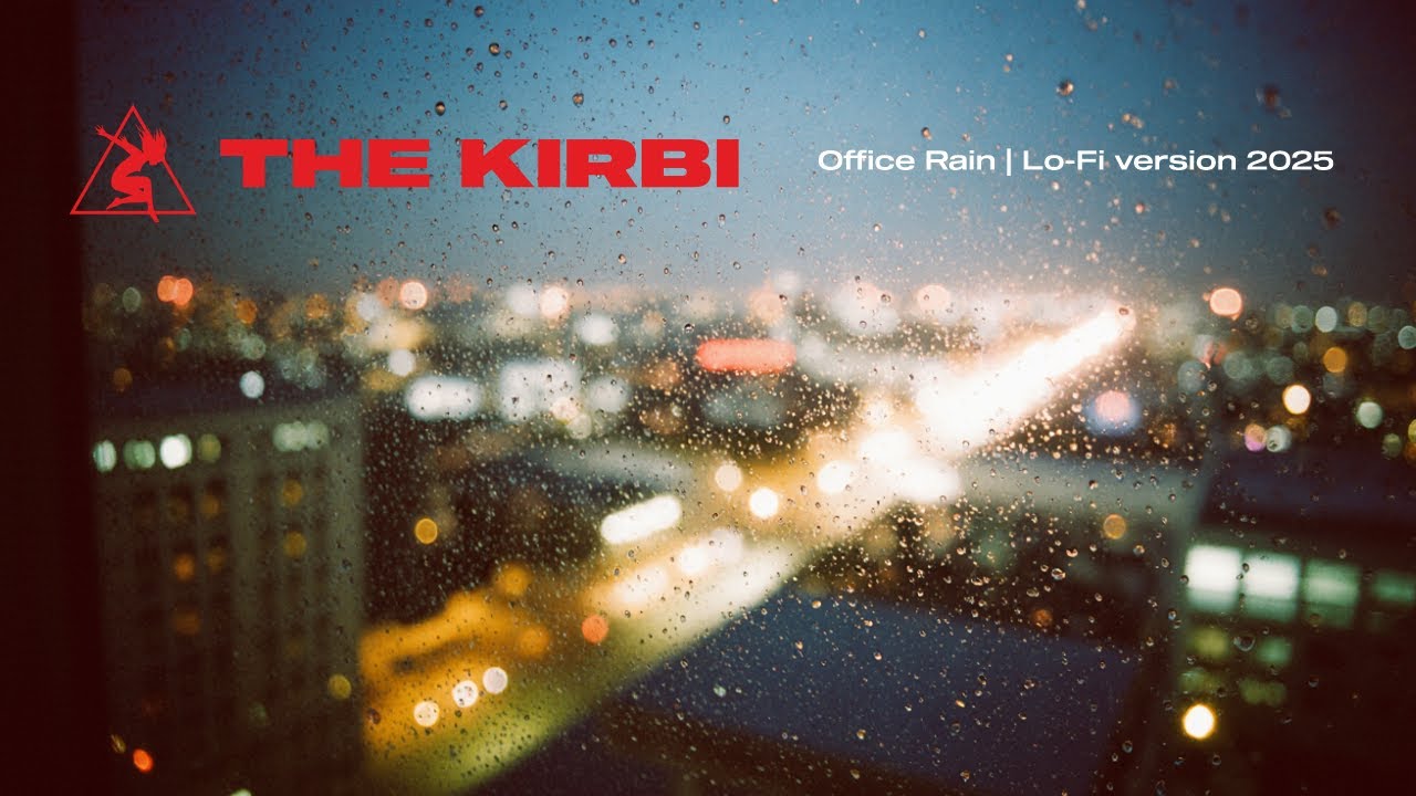 THE KIRBI — Office Rain | Lo-Fi version 2025 