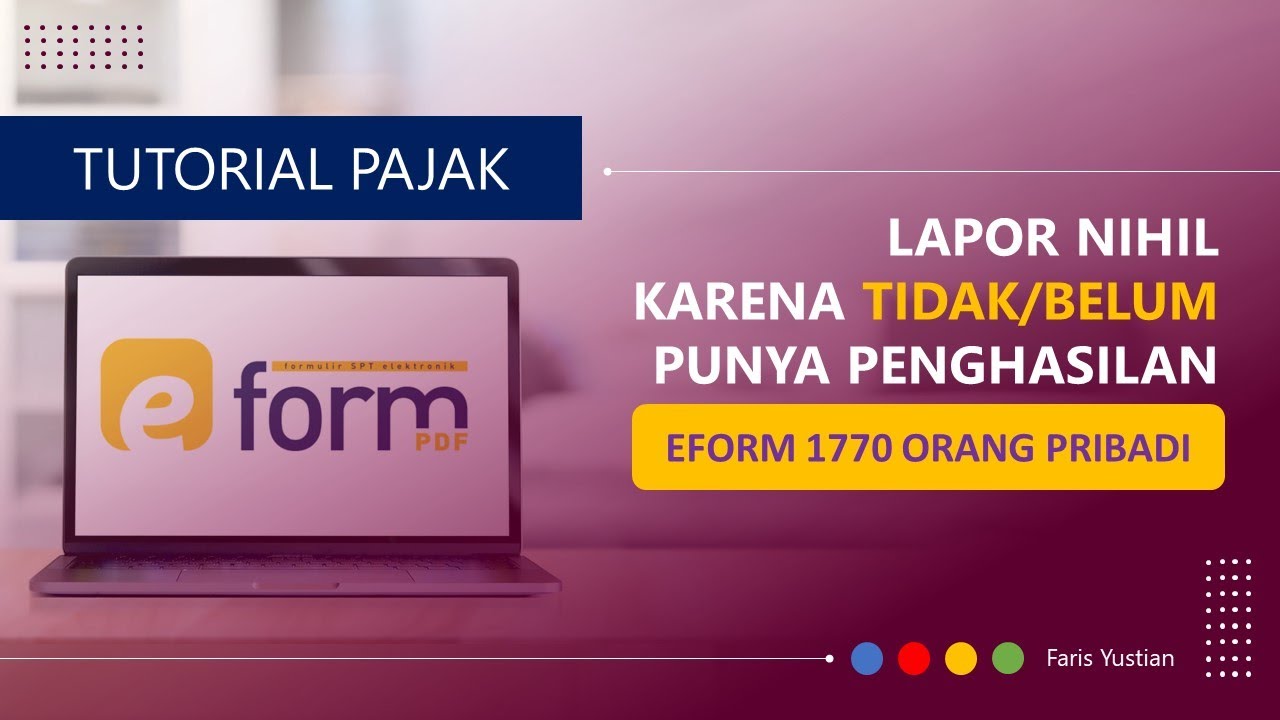 Tutorial Lapor pajak online via EFORM 1770 bagi Orang pribadi belum berpenghasilan