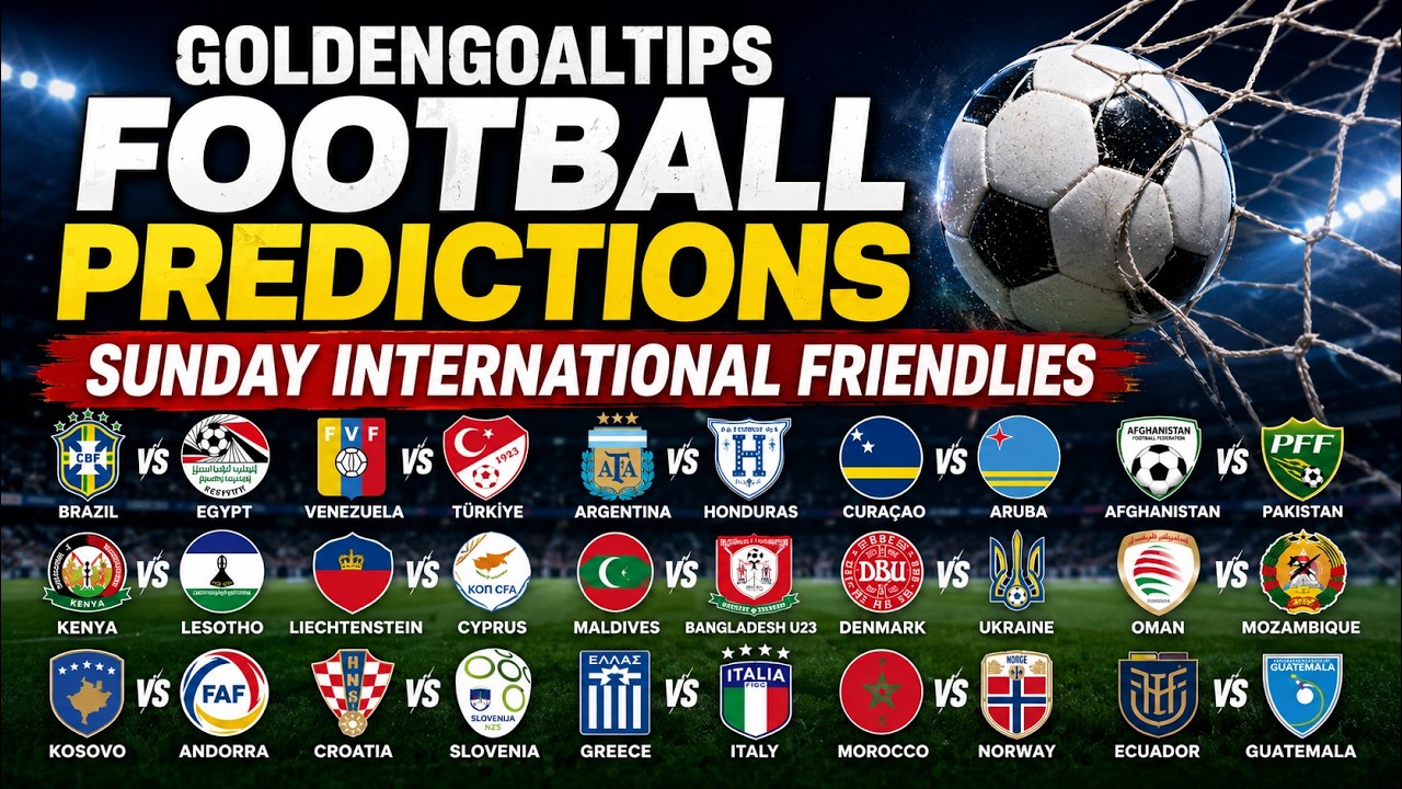 Football Predictions 07/06/2026 Golden Goal Tips Sunday | International Friendlies Tips