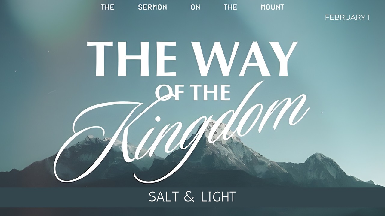 February 1 | Salt & Light | The Way of the Kingdom
