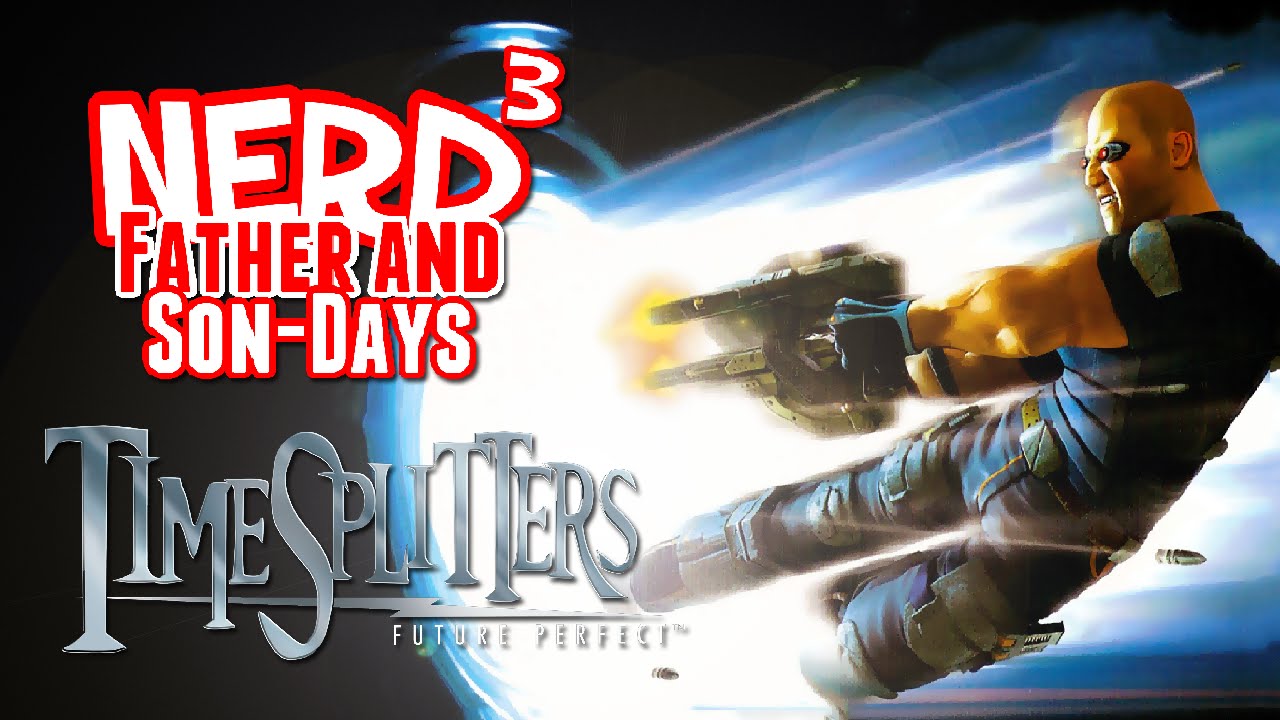 Nerd³'s Father and Son-Days - TimeSplitters: Future Perfect
