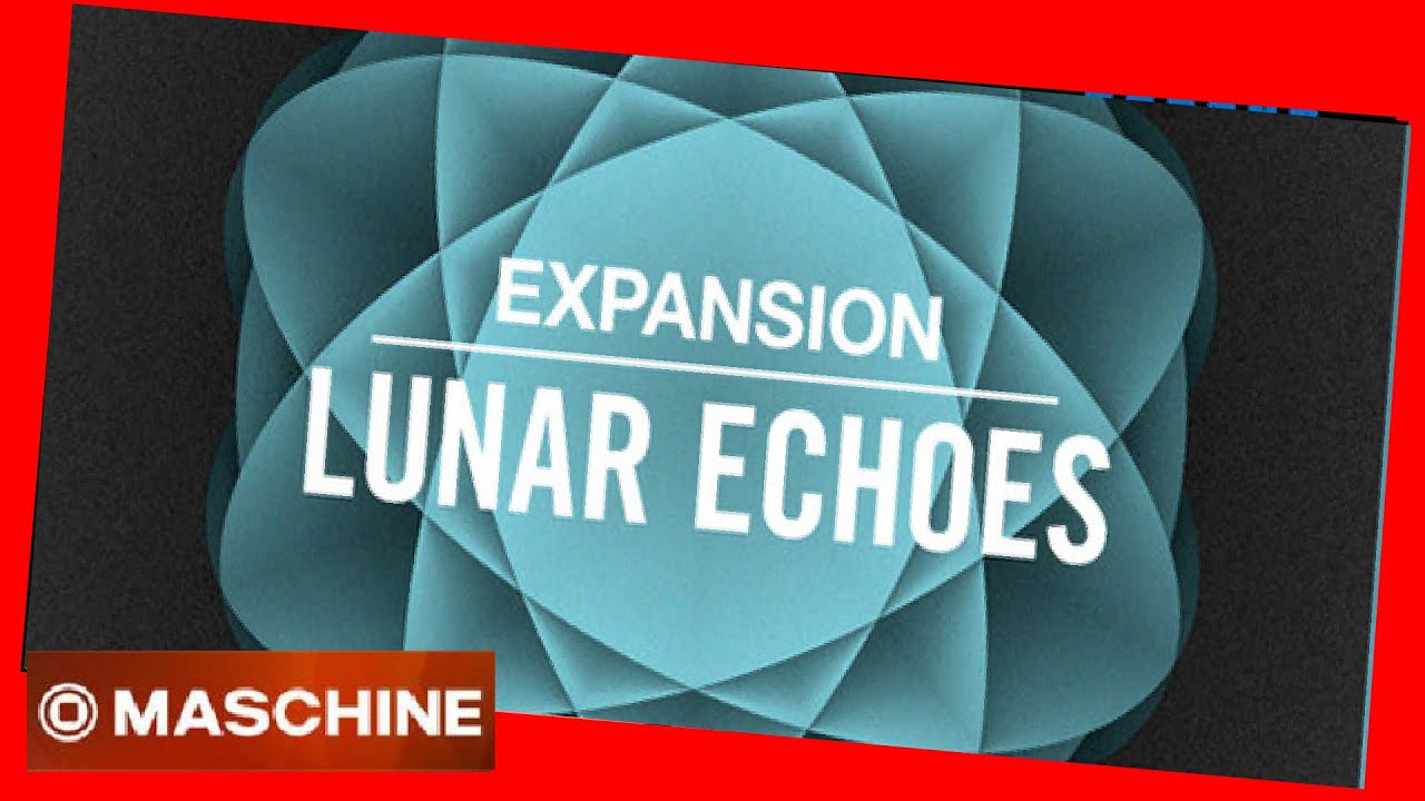 #Expansion LUNAR ECHOES #demo all #kits #maschine #native #Techno   #battery #dub #Berlin #detroit