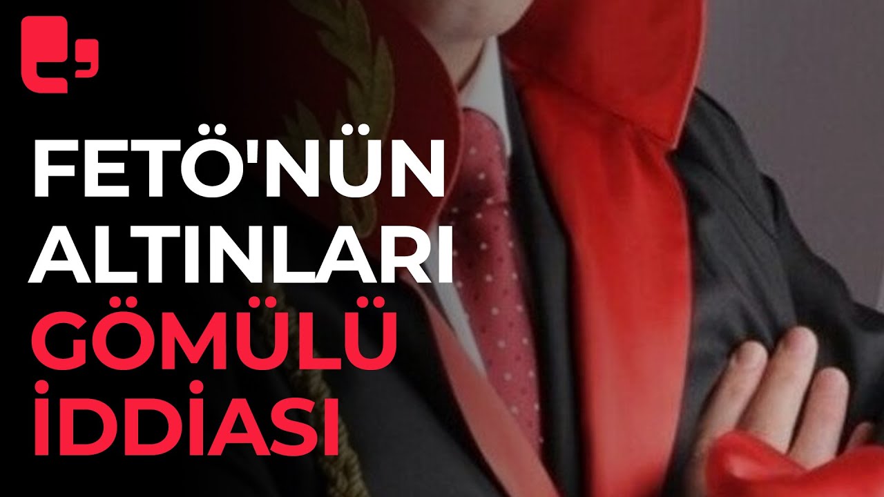FET&Ouml;'n&uuml;n altınları g&ouml;m&uuml;l&uuml; iddiası: Define aradılar