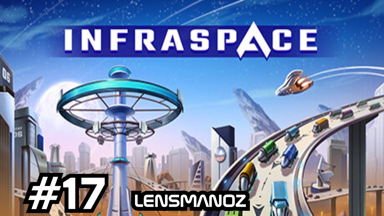 Infraspace, эпизод 17 — Терраформирование идёт медленно, но работает.
