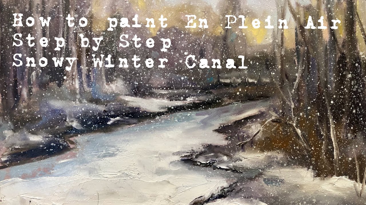 Plein Air Painting full demo oil Step by Step Winter Snow Canal in Michigan with Studio Tamera