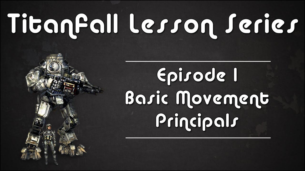Titanfall Lessons - Episode #1 - Movement Basics