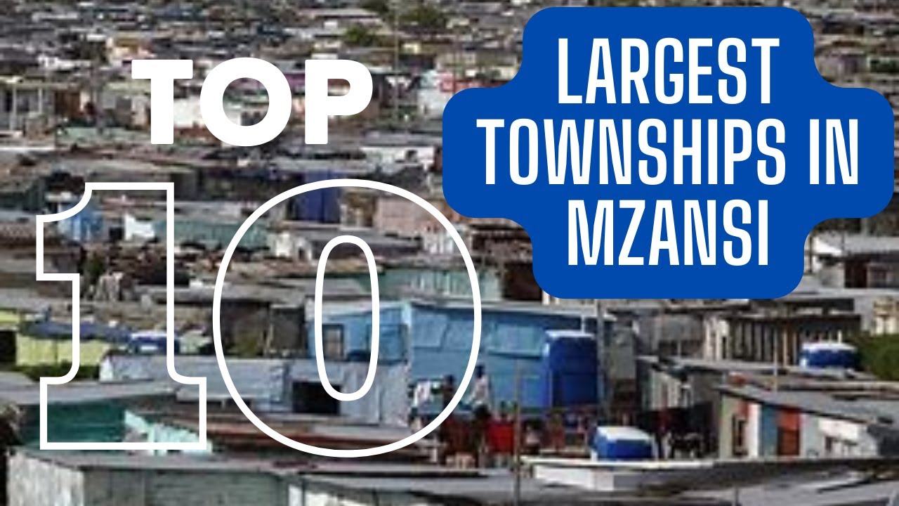 Top 10 - South African - Mzansi LARGEST TOWNSHIPS