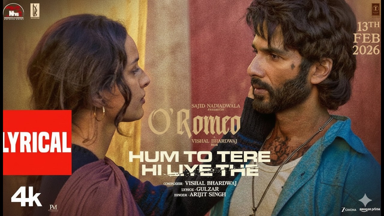 O'Romeo: Hum To Tere Hi Liye The (video) | Shahid K, Triptii D | Vishal Bhardwaj | Gulzar | Arijit