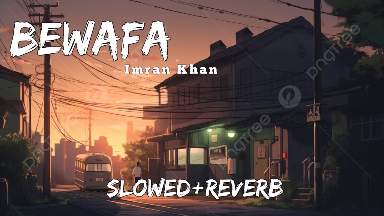 Bewafa [Slowed+Reverb] - Imran Khan | Music lovers | Textaudio |