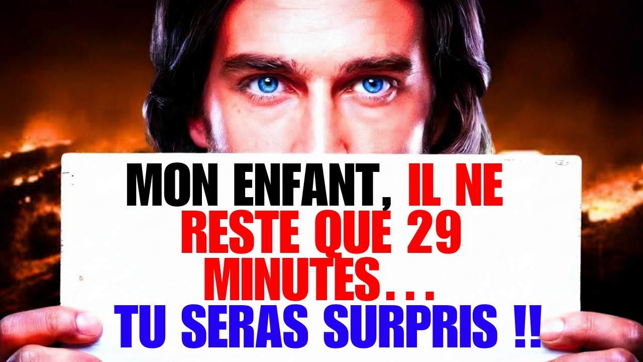 Dieu avertit : Mon enfant, plus que 29 min pour ton destin… 👆 | Msg de Dieu