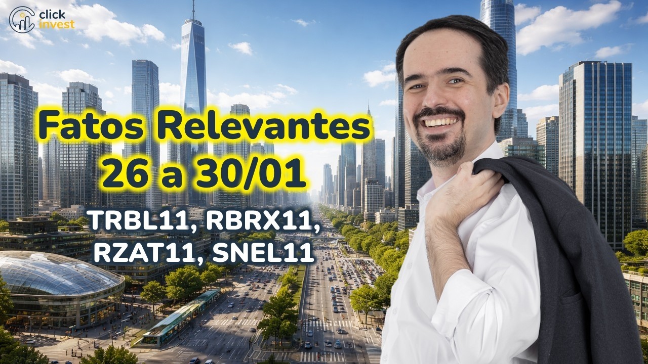 Fatos Relevantes dos FIIs - 26 a 30/01
