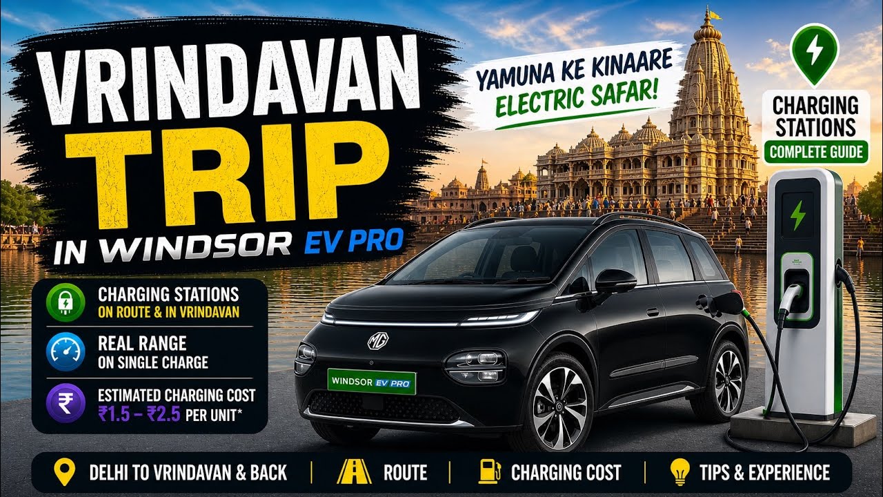 1st Road Trip in MG Windsor EV pro 2025 | Real Range | Delhi to Vrindavan |