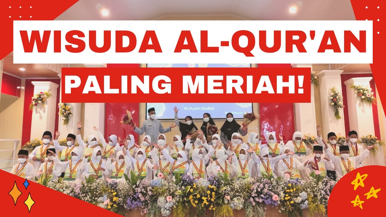 Wisuda Al Qur'an SD Muslim Cendekia & Munaqosyah UMMI