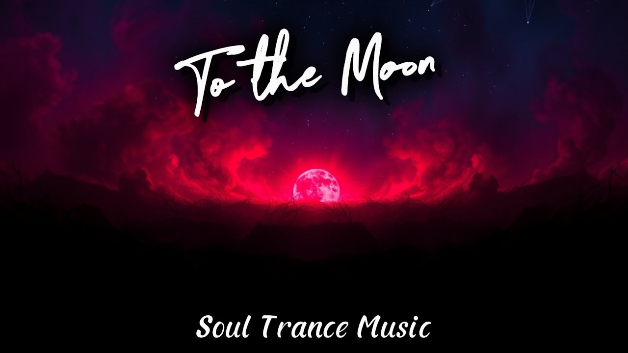 To the Moon - Soul Trance Music (STM) 💜DEEP Trance 💜