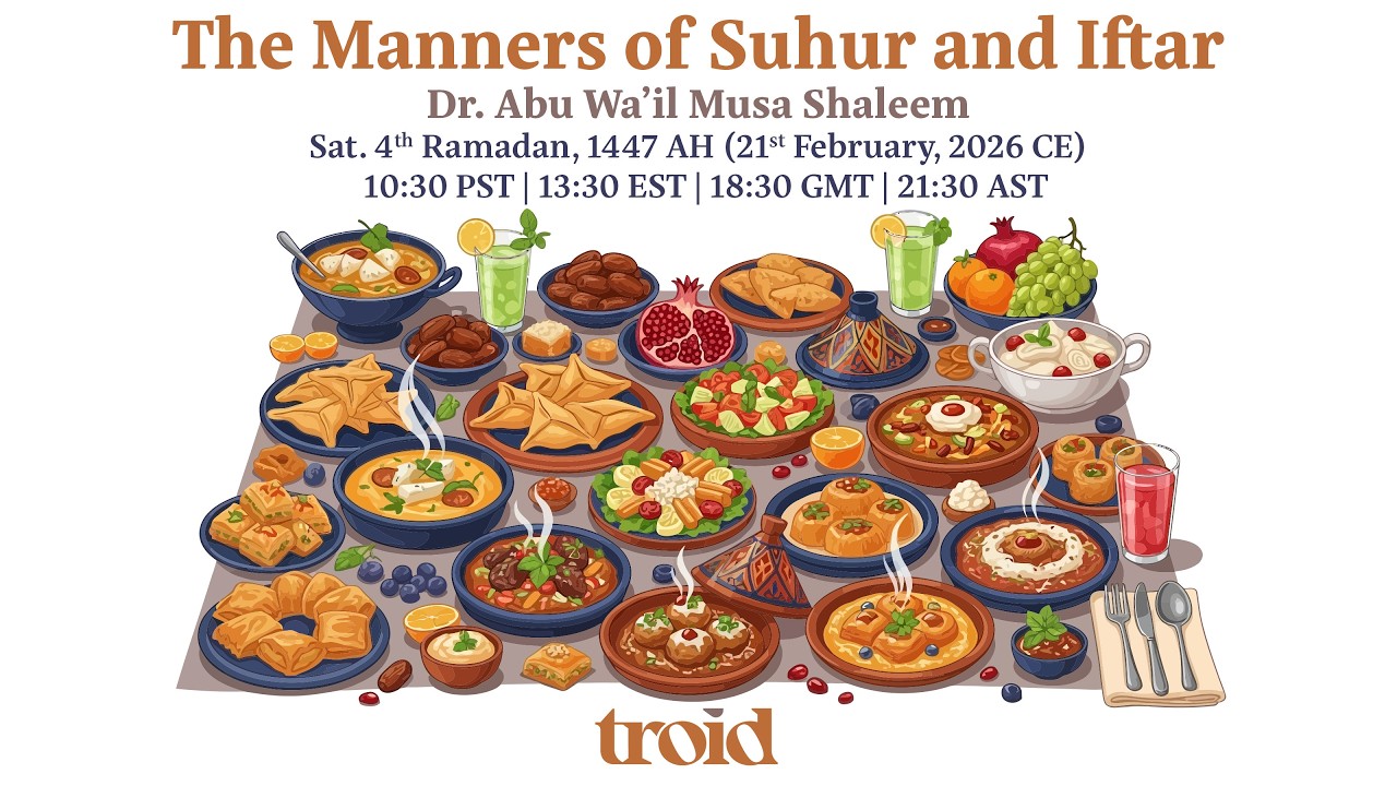 The Manners of Ṣuḥūr and Ifṭār - Dr. Abū Wāʾil Musá Shalīm