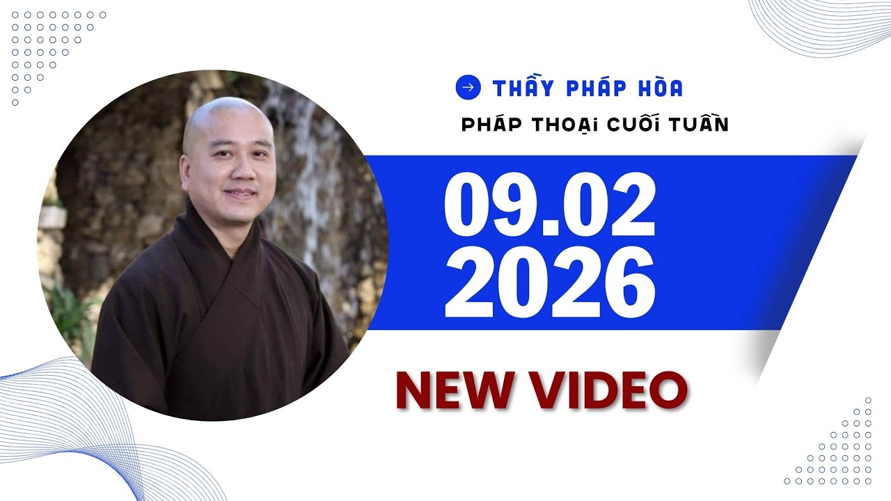 NEW 09.02.2026 - Thầy Pháp Hòa (Feb 8, 2026 - Trúc Lâm)