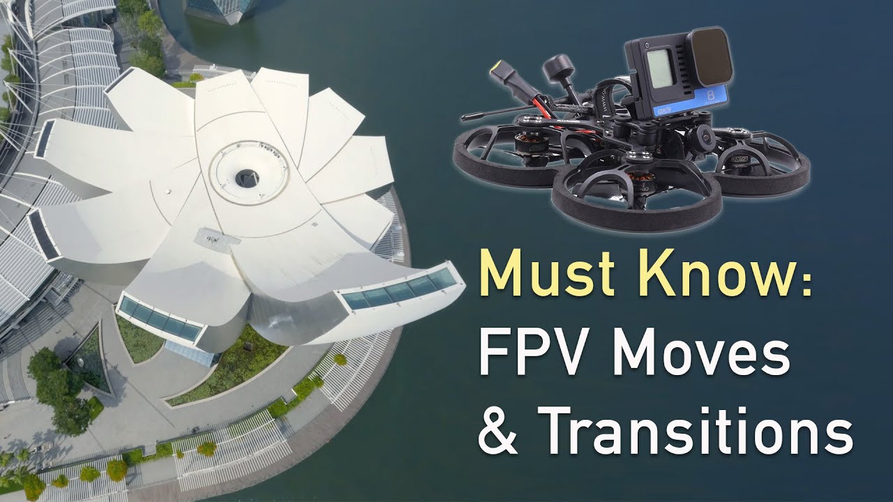 Must Know - FPV Drone Moves & Transitions